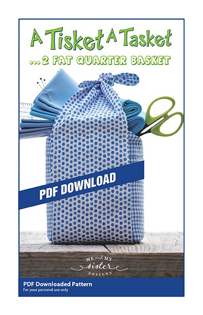 A Tisket A Tasket ... 2 Fat Quarter Basket Electronic PDF pattern