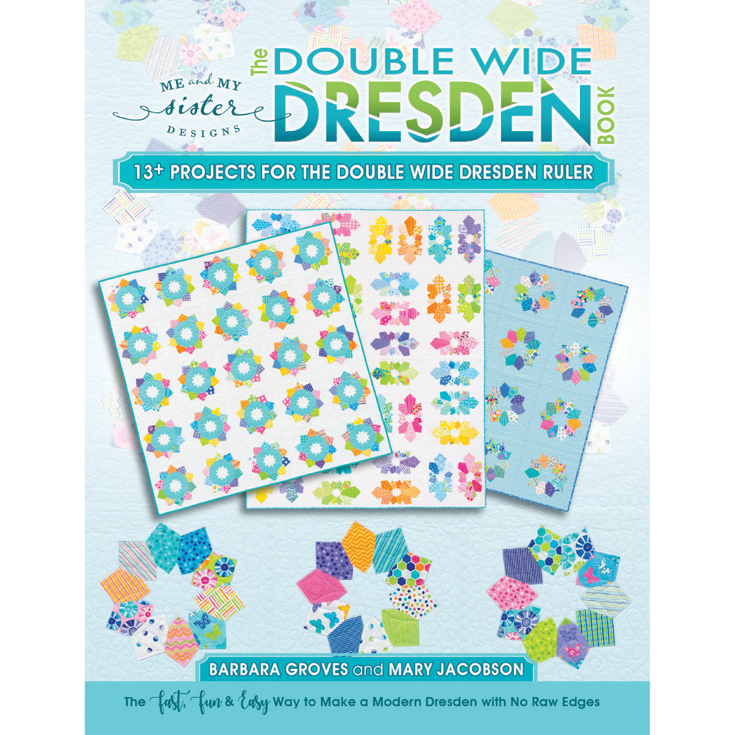 Double Wide Dresden Ruler & Patterns – meandmysisterdesigns